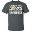 Crazy Pug Lady T Shirts