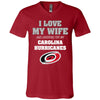 I Love My Wife And Cheering For My Carolina Hurricanes T Shirts