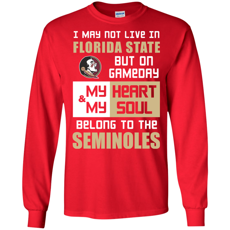 My Heart And My Soul Belong To The Florida State Seminoles T Shirts