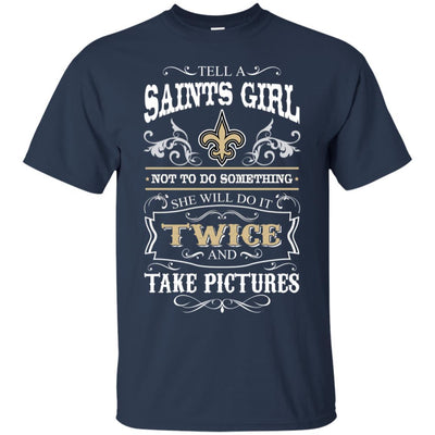 She Will Do It Twice And Take Pictures New Orleans Saints T Shirt