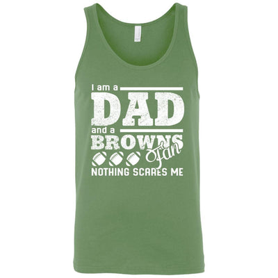 I Am A Dad And A Fan Nothing Scares Me Cleveland Browns T Shirt