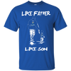 Happy Like Father Like Son Kansas City Royals T Shirts