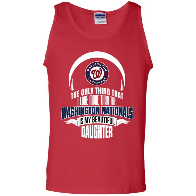 The Only Thing Dad Loves His Daughter Fan Washington Nationals T Shirt