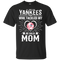 He Calls Mom Who Tackled My New York Yankees T Shirts