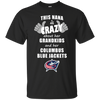 This Nana Is Crazy About Her Grandkids And Her Columbus Blue Jackets T Shirts