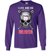 I Live And Die With My Atlanta Braves T Shirt