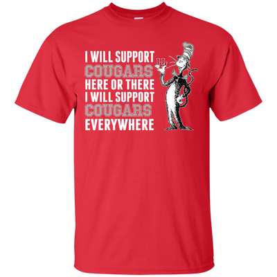 I Will Support Everywhere Houston Cougars T Shirts