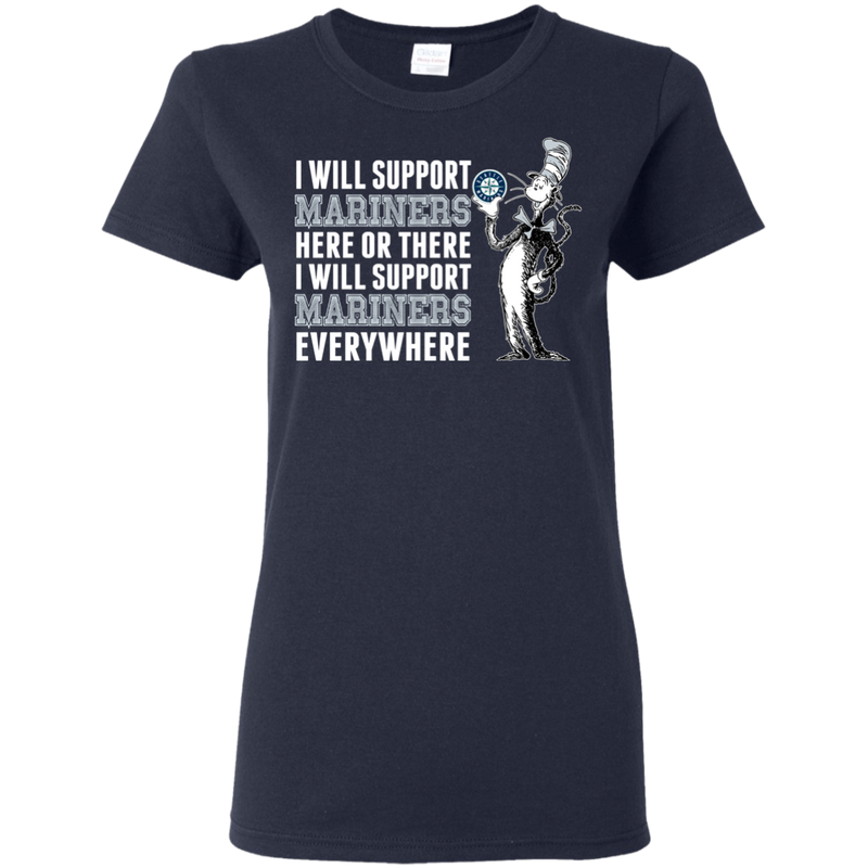I Will Support Everywhere Seattle Mariners T Shirts