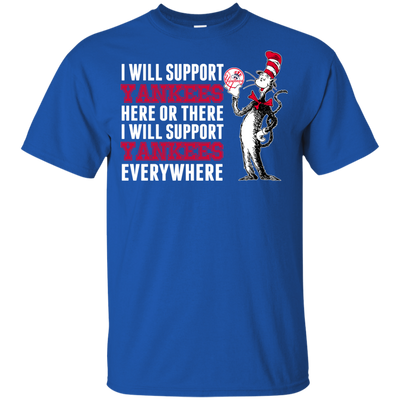 I Will Support Everywhere New York Yankees T Shirts