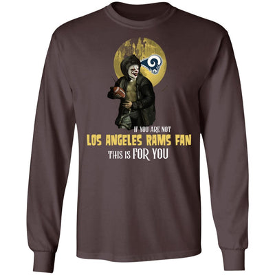 Become A Special Person If You Are Not Los Angeles Rams Fan T Shirt