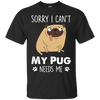 Nice Pug T Shirts - My Pug Needs Me, is a cool gift for your friends
