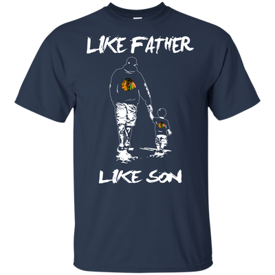 Happy Like Father Like Son Chicago Blackhawks T Shirts