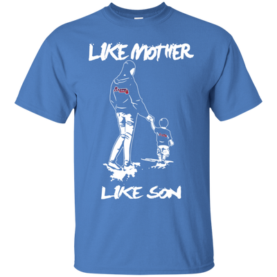 Like Mother Like Son Atlanta Braves T Shirt