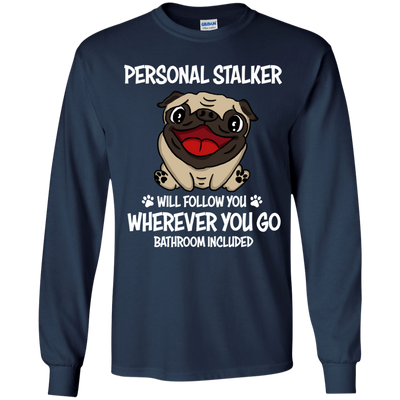 Personal Stalker Pug T Shirts