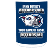 My Loyalty And Your Lack Of Taste Tennessee Titans Mugs