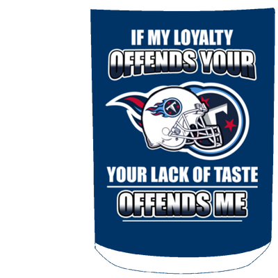 My Loyalty And Your Lack Of Taste Tennessee Titans Mugs