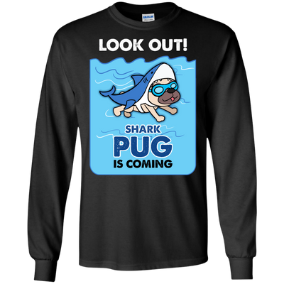 Look Out Shark Pug Is Coming T Shirts