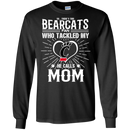 He Calls Mom Who Tackled My Cincinnati Bearcats T Shirts