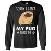 Nice Pug T Shirts - My Pug Needs Me, is a cool gift for your friends