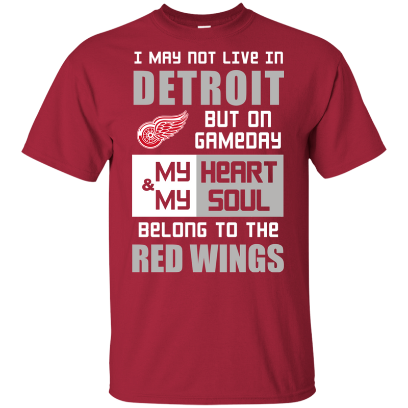 My Heart And My Soul Belong To The Detroit Red Wings T Shirts
