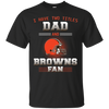 I Have Two Titles Dad And Cleveland Browns Fan T Shirts