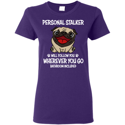 Personal Stalker Pug T Shirts