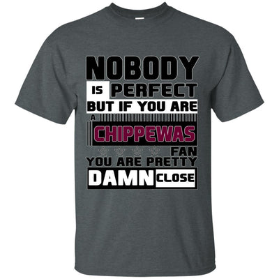 Nobody Is Perfect But If You Are A Chippewas Fan T Shirts