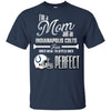 Cool Pretty Perfect Mom Fan Indianapolis Colts T Shirt