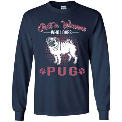 Just A Women Who Loves Pug T Shirts
