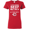 I Hate Being Sexy But I'm Fan So I Can't Help It Cincinnati Reds Red T Shirts