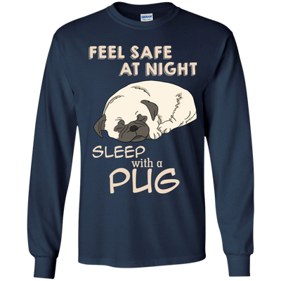 Feel Safe At Night Sleep With A Pug T Shirts