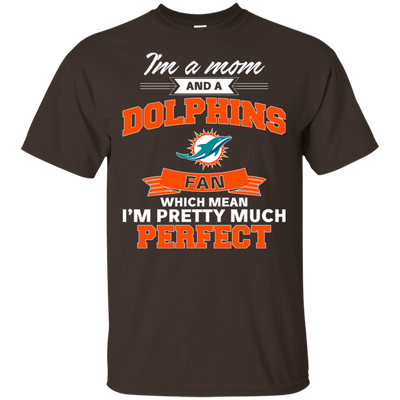 I'm A Mom And A Miami Dolphins Fan T Shirt