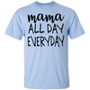 Mama All Day Everyday T Shirts V2