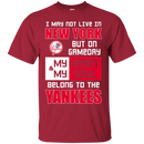 My Heart And My Soul Belong To The New York Yankees T Shirts