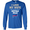 I Love My Wife And Cheering For My Buffalo Bills T Shirts
