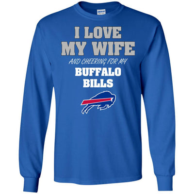 I Love My Wife And Cheering For My Buffalo Bills T Shirts