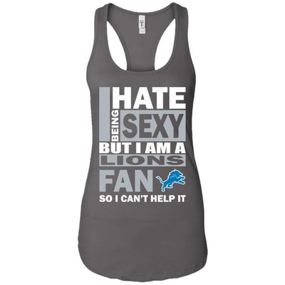 I Hate Being Sexy But I Am A Detroit Lions Fan T Shirt