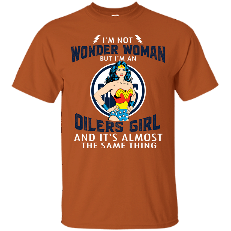 I'm Not Wonder Woman Edmonton Oilers T Shirts
