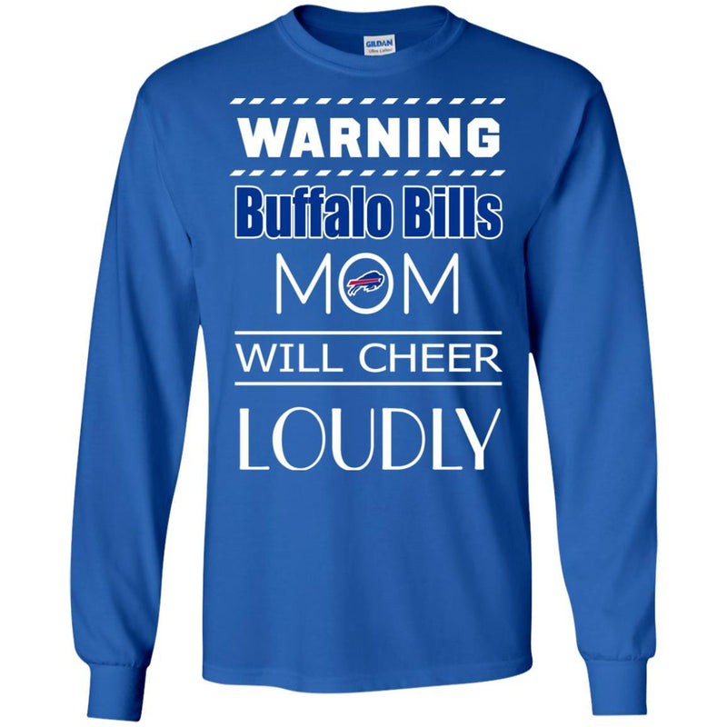 Warning Mom Will Cheer Loudly Buffalo Bills T Shirts