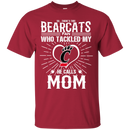He Calls Mom Who Tackled My Cincinnati Bearcats T Shirts