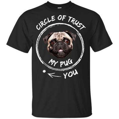 Circle Of Trust My Pug T Shirts