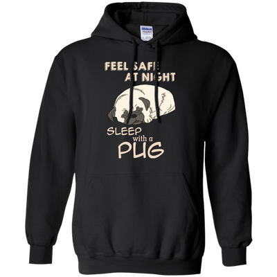 Feel Safe At Night Sleep With A Pug T Shirts