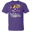 For Ever Not Just When We Win Minnesota Vikings T Shirt