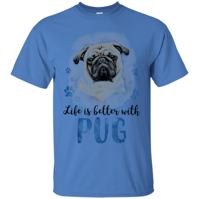 Nice Pug T Shirts - Life Is Better With Pug, is a awesome gift