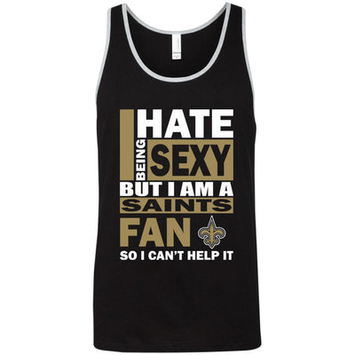 I Hate Being Sexy But I Am A New Orleans Saints Fan T Shirt