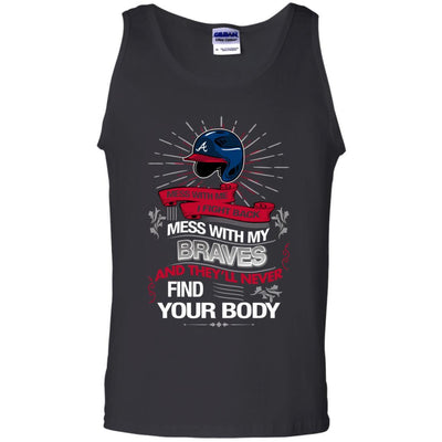 My Atlanta Braves And They'll Never Find Your Body T Shirt