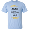 Mama Needs A Nap T Shirts V2