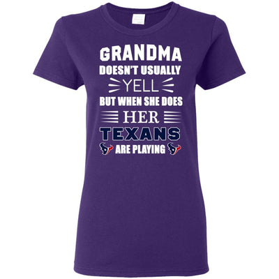 Grandma Doesn't Usually Yell Houston Texans T Shirts