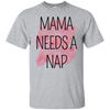 Mama Needs A Nap T Shirts V1