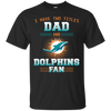 I Have Two Titles Dad And Miami Dolphins Fan T Shirts